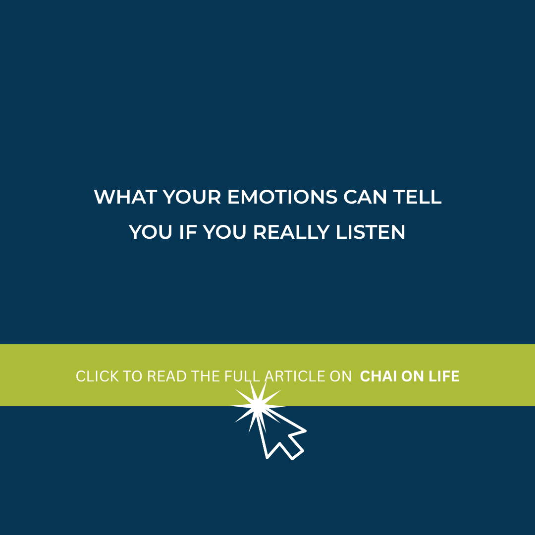 Chai on Life: What your emotions can tell you if you really listen